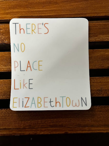 There's No Place Like Elizabethtown Sticker