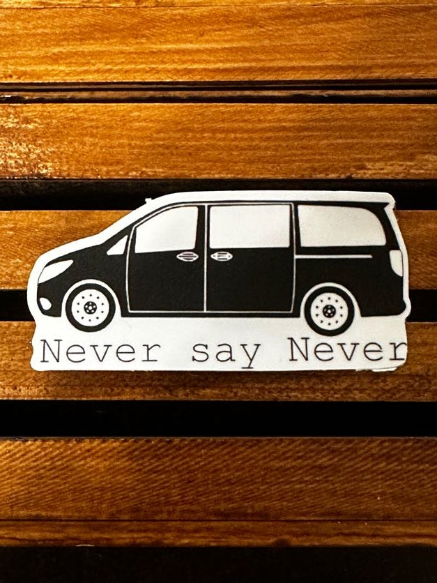 Never Say Never Sticker